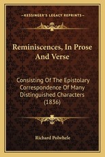 Reminiscences, in Prose and Verse Reminiscences, in Prose and Verse