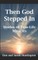 Then God Stepped In