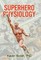Superhero Physiology