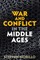 War and Conflict in the Middle Ages