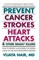 Prevent Cancer, Strokes, Heart Attacks & Other Deadly Killers