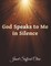 God Speaks to Me in Silence