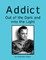 Addict Out of the Dark and Into the Light