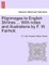 Pilgrimages to English Shrines ... with Notes and Illustrations by F. W. Fairholt.