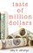 Taste of million dollars