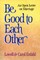 Be Good to Each Other