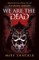 We Are the Dead