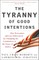 The Tyranny of Good Intentions