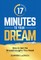 17 Minutes To Your Dream