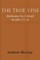 The True Vine; Meditations for a Month on John 15