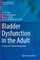 Bladder Dysfunction in the Adult