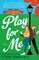 Play for Me