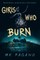 Girls Who Burn