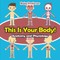 This Is Your Body! Anatomy and Physiology