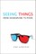 Seeing Things