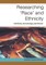 Researching &#8242;race&#8242; And Ethnicity