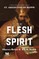 The Flesh and the Spirit