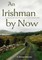An Irishman by Now