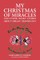 My Christmas of Miracles and Other Short Stories about Organ Transplant