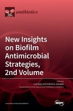 New Insights on Biofilm Antimicrobial Strategies, 2nd Volume New Insights on Biofilm Antimicrobial Strategies, 2nd Volume