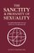 The Sanctity and Profanity of Sexuality