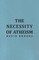 The Necessity of Atheism