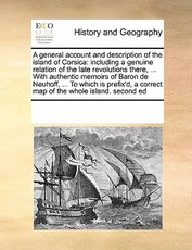 A General Account and Description of the Island of Corsica A General Account and Description of the Island of Corsica