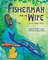 The Fisherman and His Wife
