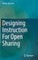 Designing Instruction for Open Sharing