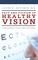 Fact and Fiction of Healthy Vision