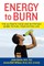 Energy to Burn