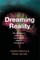 Dreaming Reality