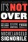 Signorile, M: It's Not Over