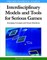 Interdisciplinary Models and Tools for Serious Games