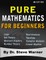 Pure Mathematics for Beginners