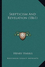 Skepticism And Revelation (1861) Skepticism And Revelation (1861)