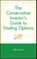 The Conservative Investor's Guide to Trading Options