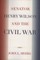 Senator Henry Wilson and the Civil War