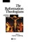 Reformation Theologians