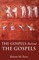 The Gospels Behind the Gospels
