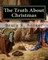 The Truth About Christmas