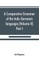 A comparative grammar of the Indo-Germanic languages. A concise exposition of the history of Sanskrit, Old Iranian (Avestic and Old Persian) Old Armenian, Old Greek, Latin, Umbrian-Samnitic, Old Irish, Gothic, Old High German, Lithuanian and Old (Volume I