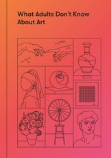 What Adults Don't Know About Art