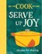Cook: Serve Up Joy