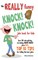 The REALLY Funny KNOCK! KNOCK! Joke Book For Kids