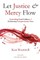 Let Justice and Mercy Flow
