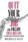 Quit Your Job and Follow Your Dreams