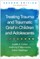 Treating Trauma and Traumatic Grief in Children and Adolescents