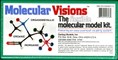 Molecular Visions (Organic, Inorganic, Organometallic) Molecular Model Kit #1 by Darling Models to Accompany Organic Chemistry