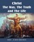 Christ, the Way, the Truth, and the Life
